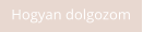 Hogyan dolgozom